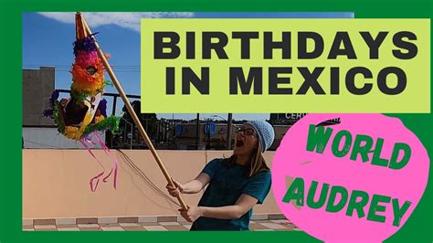 Celebrating birthdays in Mexico-fun traditions [subtitulado en español] - YouTube