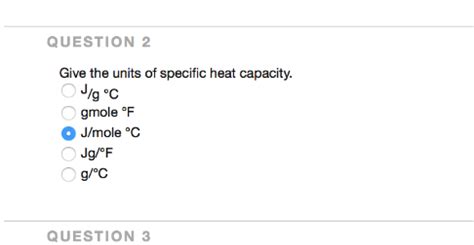 Solved QUESTION 2 Give the units of specific heat capacity. | Chegg.com