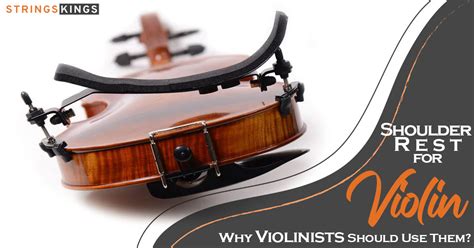 Shoulder Rest for Violin: Why Violinists Should Use Them?