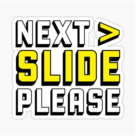 "Next slide please" Sticker for Sale by vibzart | Redbubble