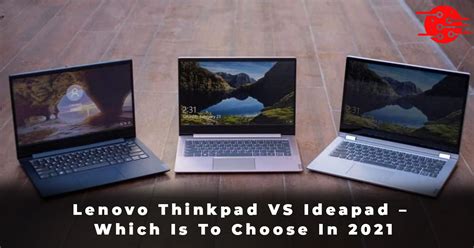 Lenovo Thinkpad VS Ideapad - Which Is To Choose In 2021