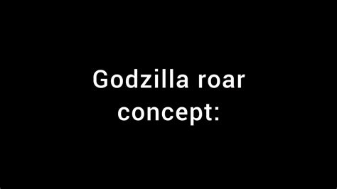 Made my own Godzilla roar, how does it sound? : r/GODZILLA