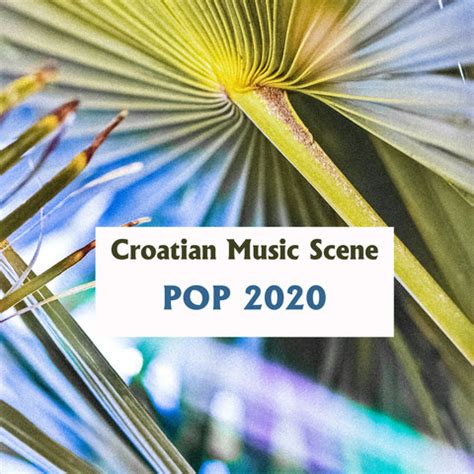 Croatian Music Scene (Pop 2020) Songs Download: Croatian Music Scene (Pop 2020) MP3 Croatian ...