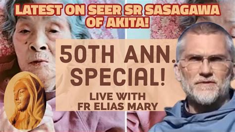 OUR LADY OF AKITA! 50th Anniversary Special! Live with Fr Elias Mary on Interview with Sr Sasagawa!