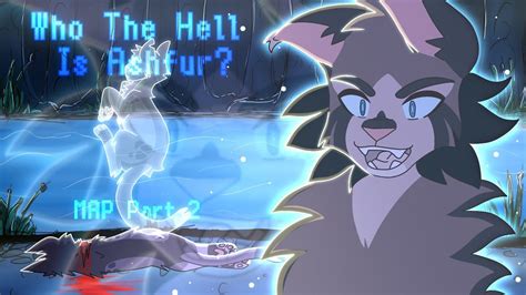 Who The Hell Is Ashfur? ☆ MAP Part 2 ☆ - YouTube