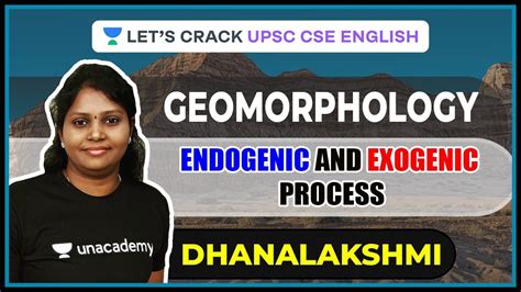 Geomorphology: Endogenic and Exogenic Process | Crack UPSC CSE 2020/2021 | Dhanalakshmi - YouTube