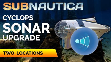 Cyclops Sonar Upgrade Location | SUBNAUTICA - YouTube