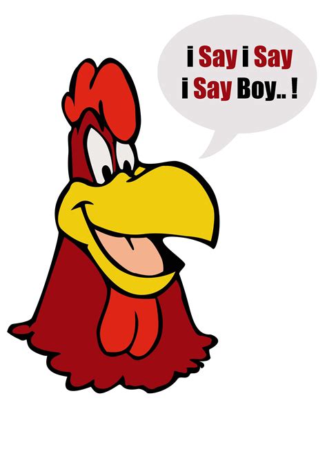 Foghorn leghorn, Foghorn leghorn quotes, Cartoon quotes