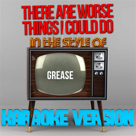 ‎There Are Worse Things I Could Do (In the Style of Grease) [Karaoke Version] - Single by ...