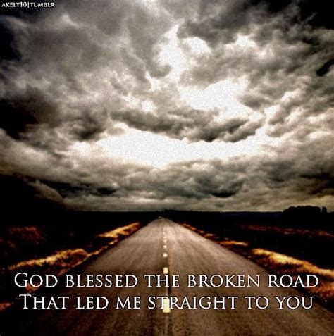 God Bless The Broken Road Quotes - ShortQuotes.cc