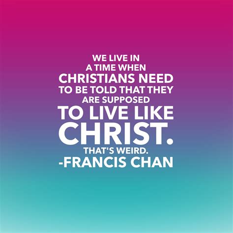 Francis Chan Quotes - ShortQuotes.cc