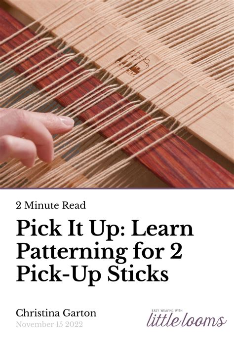 Pick It Up: Learn to Master Using 2 Pick-Up Sticks | Little Looms