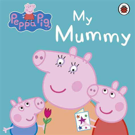 Peppa Pig: My Mummy – AppuWorld