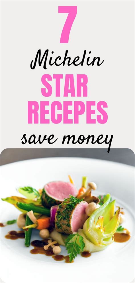 7 Michelin Star Recipes You Can Cook at Home and Save a Small Fortune | Michelin star food ...