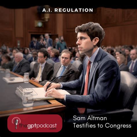 Insights and Challenges from Sam Altman's AI Regulation Testimony