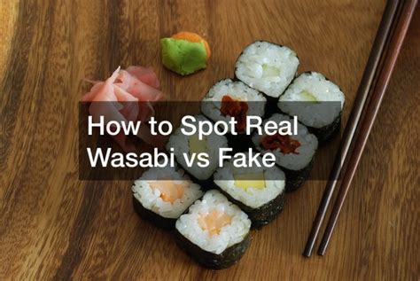 How to Spot Real Wasabi vs Fake - Vegan Motivation