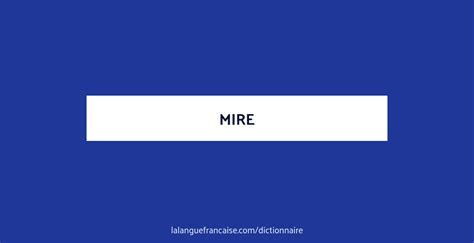 Définition de mire | Dictionnaire français