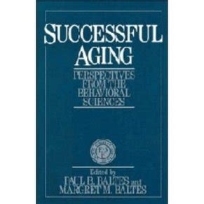 Paul Baltes - Life Span Development: Psychologists and their Contributions