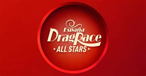 'Drag Race España: All Stars' Announces A Sickening Cast Of All-Star ...