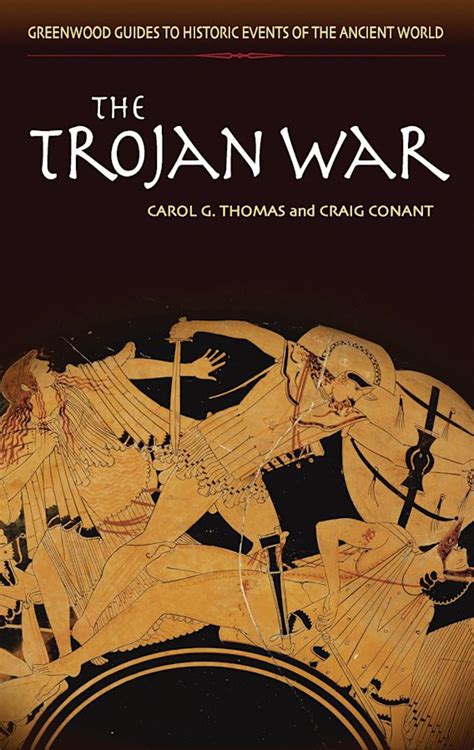 The Trojan War: : Greenwood Guides to Historic Events of the Ancient World Craig C. Conant Greenwood