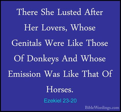 Ezekiel 23-20 - There She Lusted After Her Lovers, Whose Genitals - BibleWordings.com