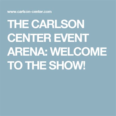 THE CARLSON CENTER EVENT ARENA: WELCOME TO THE SHOW! | Event, Upcoming ...