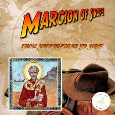 Marcion of Sinope: From Swashbuckler To Saint by Pre-Nicene Perspective (podcast) : r ...