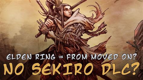 No Sekiro DLC? Does Elden Ring Mean From Has Moved On? - YouTube