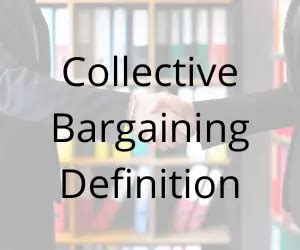 Collective Bargaining: (Definition, 5 Types & Examples)