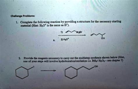 SOLVED: Texts: 1. Complete the following reaction by providing a structure for the necessary ...