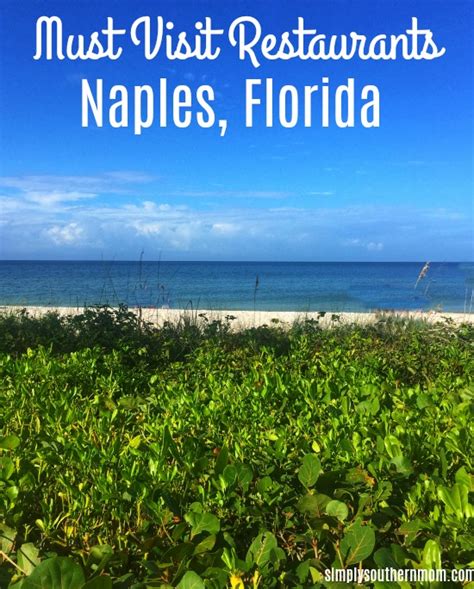 Must Visit Restaurants in Naples, Florida – Simply Southern Mom