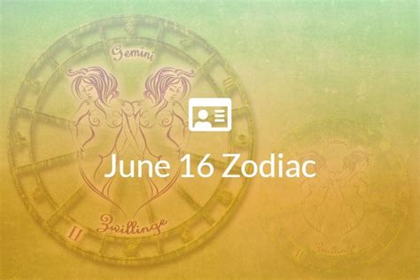 June 16 Zodiac Sign Full Horoscope And Personality