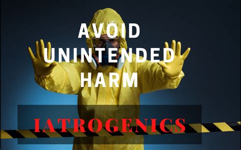 Iatrogenic. Avoid unintended harm - SWEAT YOUR ASSETS