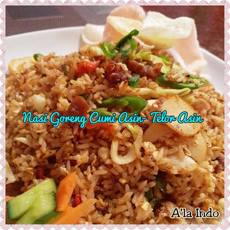 Nasi Goreng Cumi Asin Telor Asin (Dry Salted Squid & Salted Duck Egg Fried Rice) by A'la Indo ...