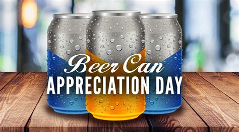 Beer Can Appreciation Day: Dates, Celebrations, History, Meaning and ...