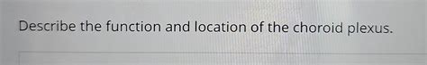 Solved Describe the function and location of the choroid | Chegg.com