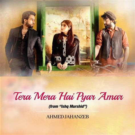 Tera Mera Hai Pyar Amar (From "Ishq Murshid")