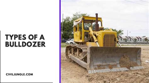 All About Bulldozer | What Is a Bulldozer | Types of a Bulldozer ...