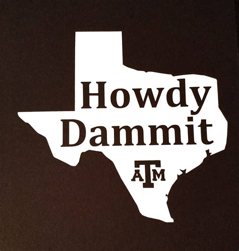 Texas A&M Aggies, Howdy Dammit Die Cut Decal/sticker, Laptop, Iphone ...