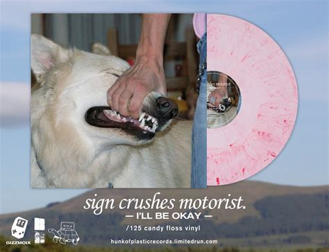 Sign Crushes Motorist ‘I’ll Be Okay’ Vinyl Pressing Announced - SOUND IN THE SIGNALS