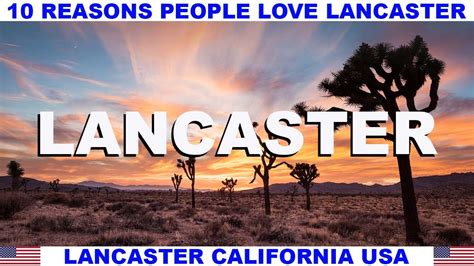 10 REASONS WHY PEOPLE LOVE LANCASTER CALIFORNIA USA - YouTube