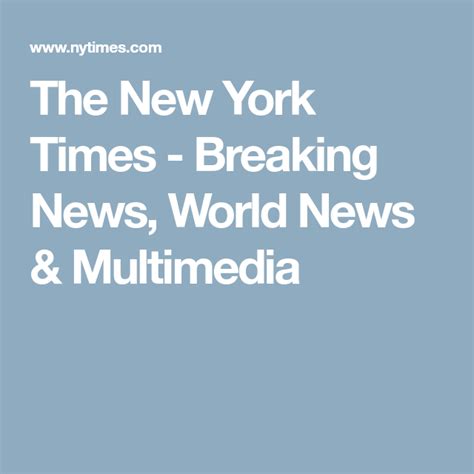 The New York Times - Breaking News, World News & Multimedia | The new ...