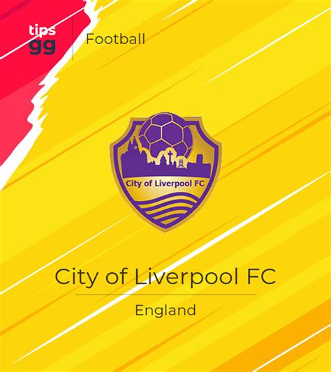 City of Liverpool FC Football Team from England | Tips.GG