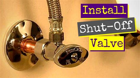 How To Install A Shut-Off Valve - YouTube