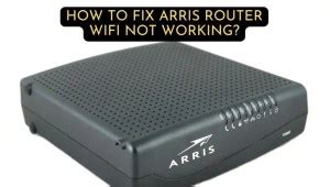 How to Fix Arris Router Wifi Not Working In 2023 | IS IT LEGIT