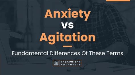 Anxiety vs Agitation: Fundamental Differences Of These Terms