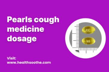 How To Take Cough Pearls: Dosage, Uses And Interactions....