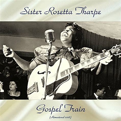 Gospel Train (Remastered 2018) : Sister Rosetta Tharpe: Amazon.de ...