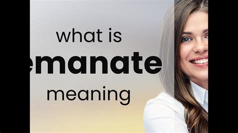 Emanate — what is EMANATE meaning - YouTube