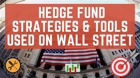 Hedge Fund Strategies And Tools Used On Wall Street